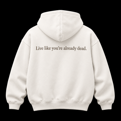 Off white hoodie, Live like you're already dead across the back